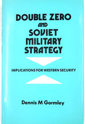 Double Zero and Soviet Military Strategy, Implications for Western Security