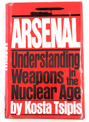 Arsenal, Understanding Weapons in the Nuclear Age