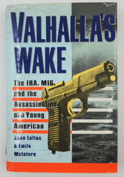 Valhalla's Wake: The IRA, MI6, and the Assassination of a Young American