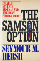 The Samson Option, Israel's Nuclear Arsenal and American Foreign Policy