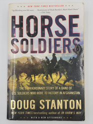 Horse Soldiers, the Extraordinary Story of a Band of U.S. Soldiers who Rode to Victory in Afghanistan