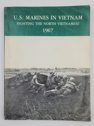 U.S. Marines in Vietnam, Fighting the North Vietnamese 1967