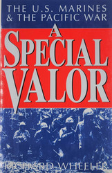 A Special Valor: The U.S. Marines and the Pacific War