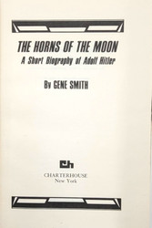 The Horns of the Moon: A Short Biography of Adolf Hitler