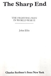 Sharp End: The Fighting Man in World War II Sharp End: The Fighting Man in World War II