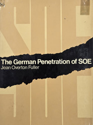 The German Penetration of SOE: France 1941-1944 The German Penetration of SOE: France 1941-1944
