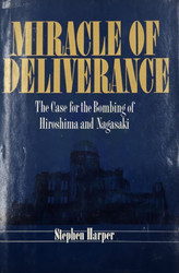 Miracle of Deliverance, the Case for the Bombing of Hiroshima and Nagasaki