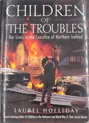 Children of the Troubles, Our Lives in the Crossfire of Northern Ireland