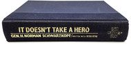 It Doesn't Take a Hero : The Autobiography of General H. Norman Schwarzkopf ( No Jacket Cover) It Doesn't Take a Hero : The Autobiography of General H. Norman Schwarzkopf ( No Jacket Cover)