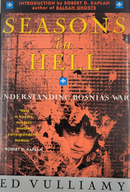 Seasons in Hell: Understanding Bosnia's War