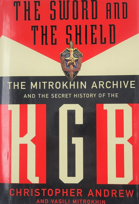 The Sword and the Shield: The Mitrokhin Archive and the Secret History of the KGB