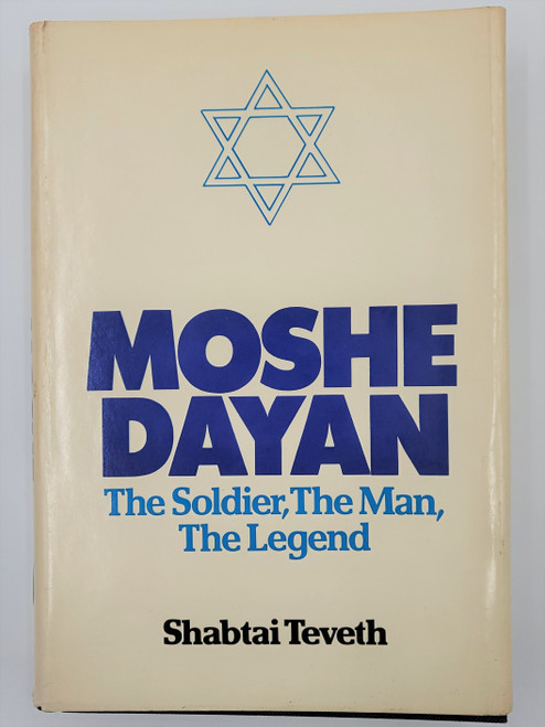 Moshe Dayan: The Soldier, the Man, the Legend