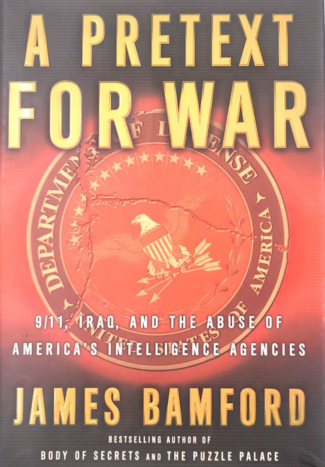 A Pretext For War: 9/11, Iraq, and the Abuse of America's Intelligence Agencies