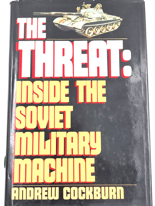 The Threat: Inside the Soviet Machine The Threat: Inside the Soviet Machine