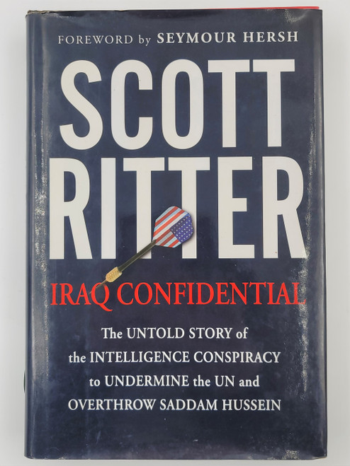 Iraq Confidential, the Untold Story of theIntelligence Conspiracy to Undermine the UN and Overthrow Saddam Hussein