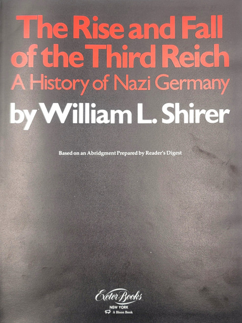 The Rise and Fall of the Third Reich; Illustrated Edition