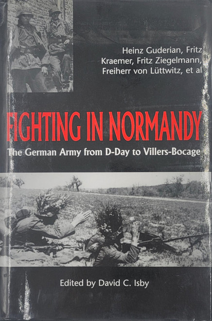 Fighting in Normandy, the German Army from D-Day to Villers-Bocage Fighting in Normandy, the German Army from D-Day to Villers-Bocage