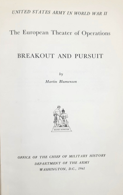 Breakout and Pursuit (United States Army in WWII: The European Theater of Operations) Breakout and Pursuit (United States Army in WWII: The European Theater of Operations)