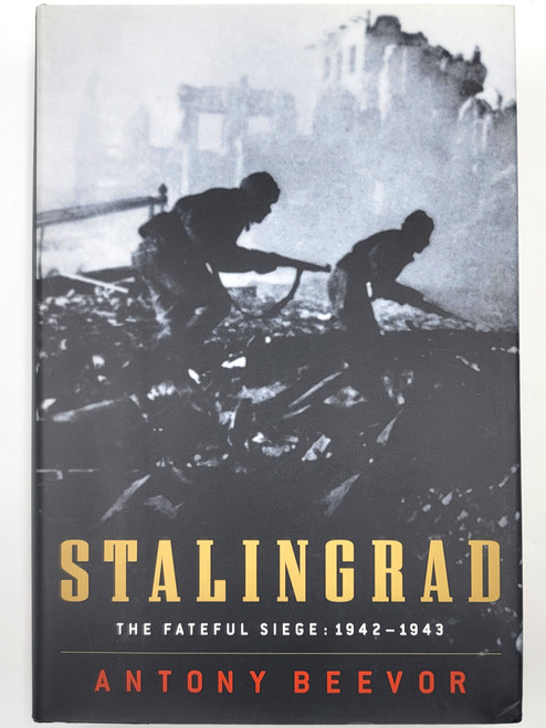 Stalingrad: The Fateful Siege: 1942-1943 Stalingrad: The Fateful Siege: 1942-1943