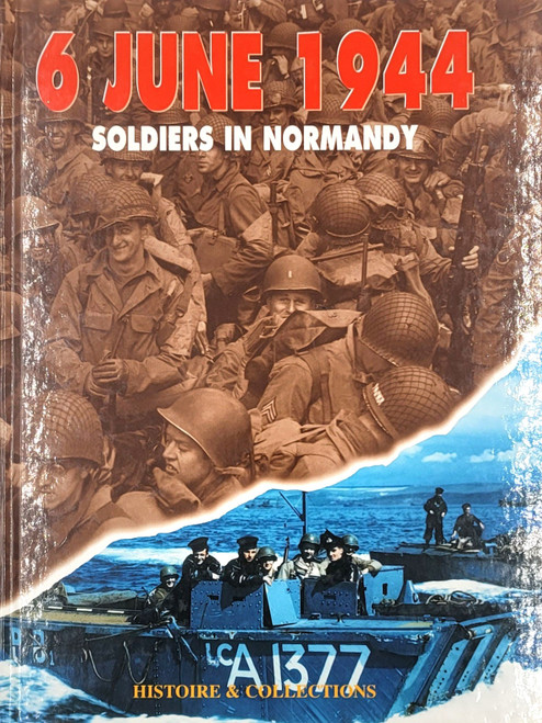 6 June 1944, Soldiers in Normandy 6 June 1944, Soldiers in Normandy