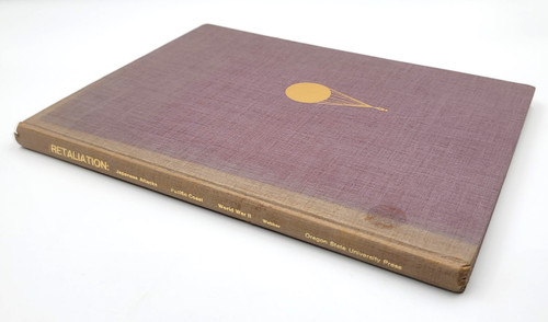 Retaliation: Japanese Attacks and Allied Countermeasures on the Pacific Coast in World War II