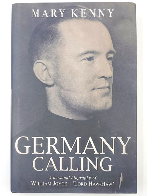Germany Calling: A Personal Biography of William Joyce, Lord Haw Haw