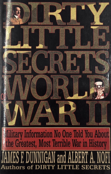 Dirty Little Secrets of World War II Dirty Little Secrets of World War II