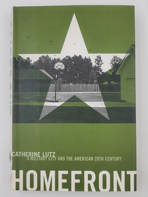 Homefront- A Military City and the American Twentieth Century
