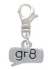 Text Chat - gr8 - Great - Clip On Charm