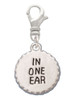 In One Ear ''Out the Other'' Clip On Charm