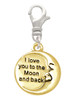 Gold Tone I Love You to the Moon and Back Clip On Charm