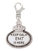 Keep Calm EMT is Here Clip On Charm