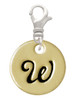 Large Gold Tone Disc Letter - W - 3/4'' Clip On Charm
