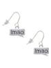 Text Chat - lmao - Laughing My A** Off - French Earrings