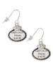 Keep Calm Mom is Here French Earrings
