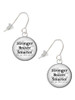 Domed Stronger Braver Smarter French Earrings