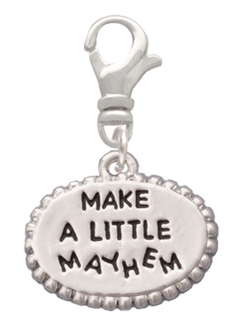 Make a Little Mayhem Oval Clip On Charm
