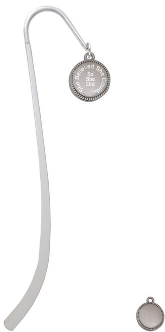 Stainless Steel Disc She Believed She Could So She Did Charm Bookmark