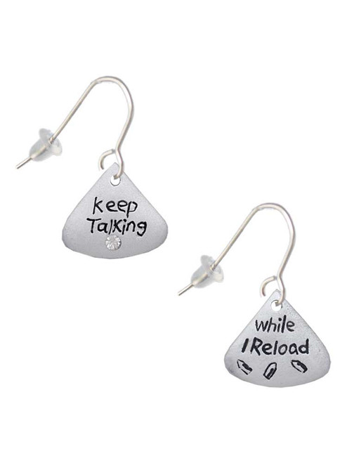 Resin Keep Talking While I Reload French Earrings