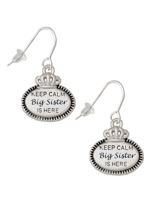 Keep Calm Big Sister is Here French Earrings