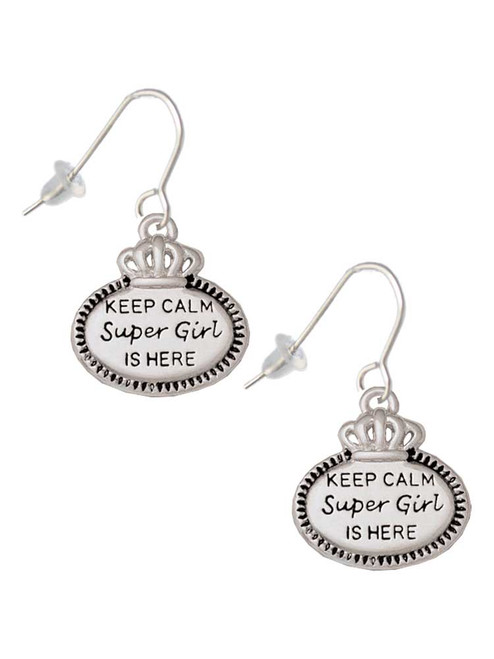 Keep Calm Super Girl is Here French Earrings