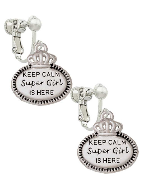 Keep Calm Super Girl is Here Clip On Earrings