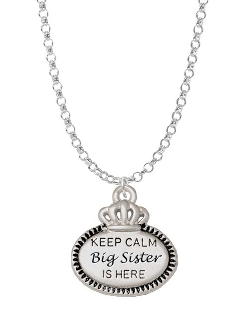 Keep Calm Big Sister is Here Charm Necklace