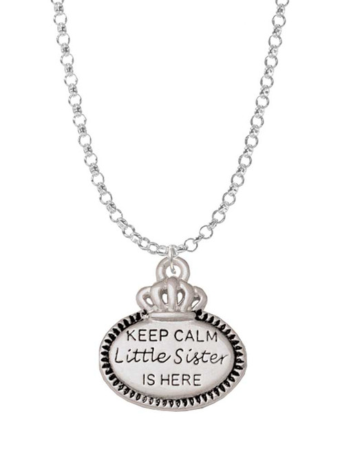 Keep Calm Little Sister is Here Charm Necklace