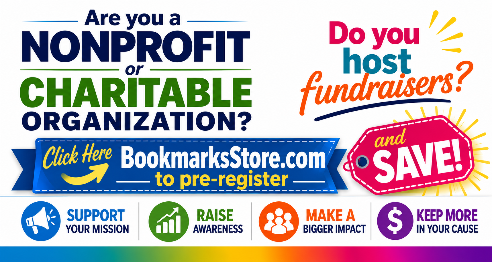 Option 3 (Short & punchy): Nonprofit and charitable organization fundraiser savings and pre-registration at BookmarksStore.com.