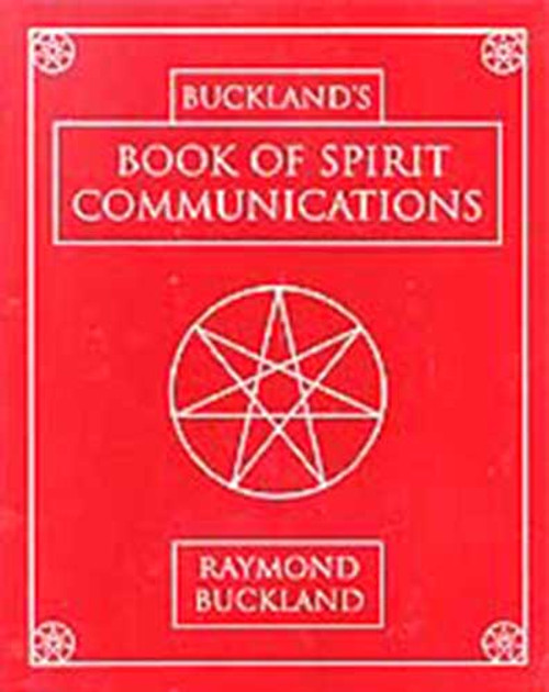 Book of Spirit Communications by Raymond Buckland