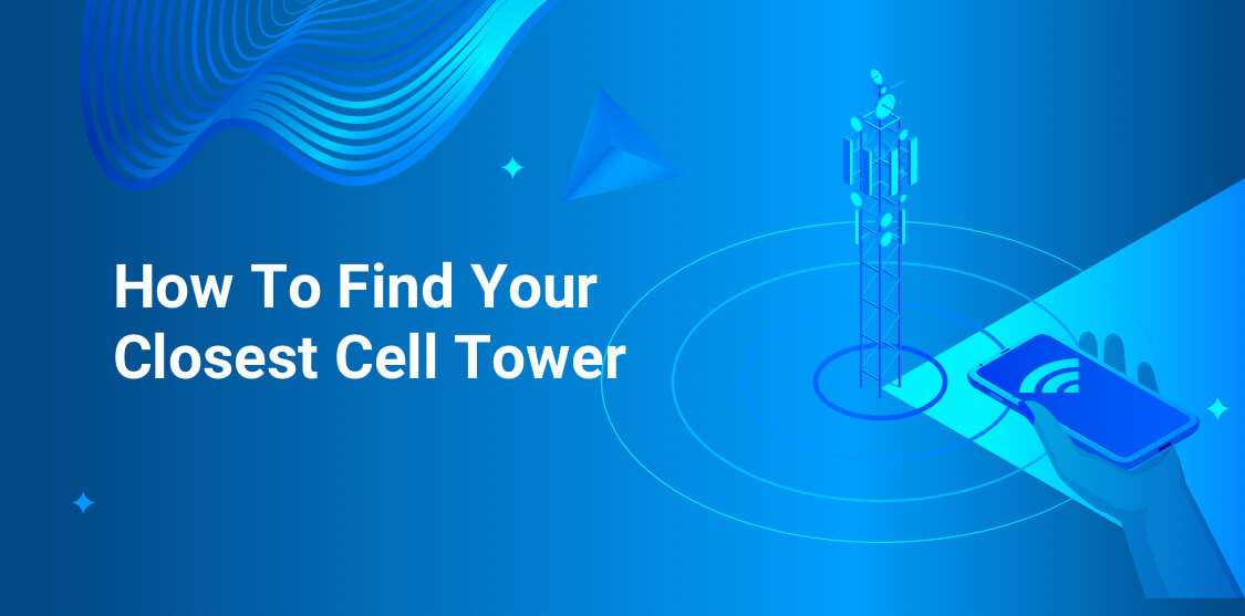 How to Find Cell Tower Locations 2024 The Complete Guide
