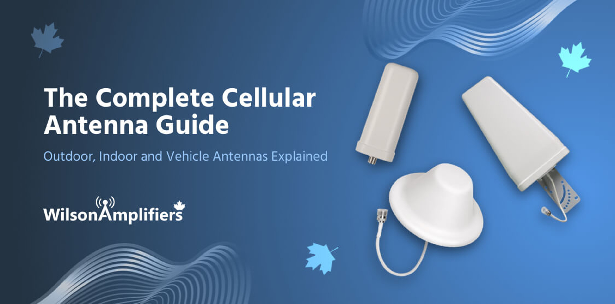 The Complete Cellular Antenna Guide Outdoor, Indoor, and Vehicle