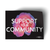 Support Your Community (4" x 3" Vinyl Sticker -- Pack of Two!) Support Your Community (4" x 3" Vinyl Sticker -- Pack of Two!)