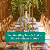 Top Wedding Trends & Must Have Products In 2024